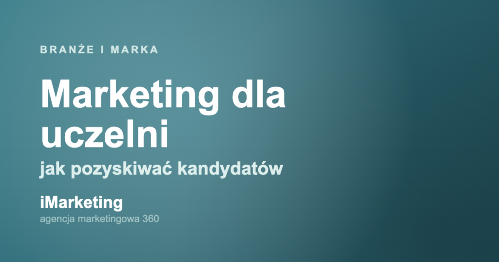 Marketing dla uczelni - jak pozyskiwać kandydatów