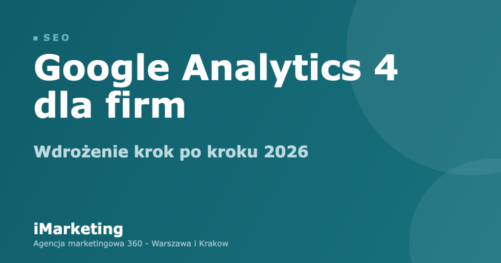 Google Analytics 4 dla firm