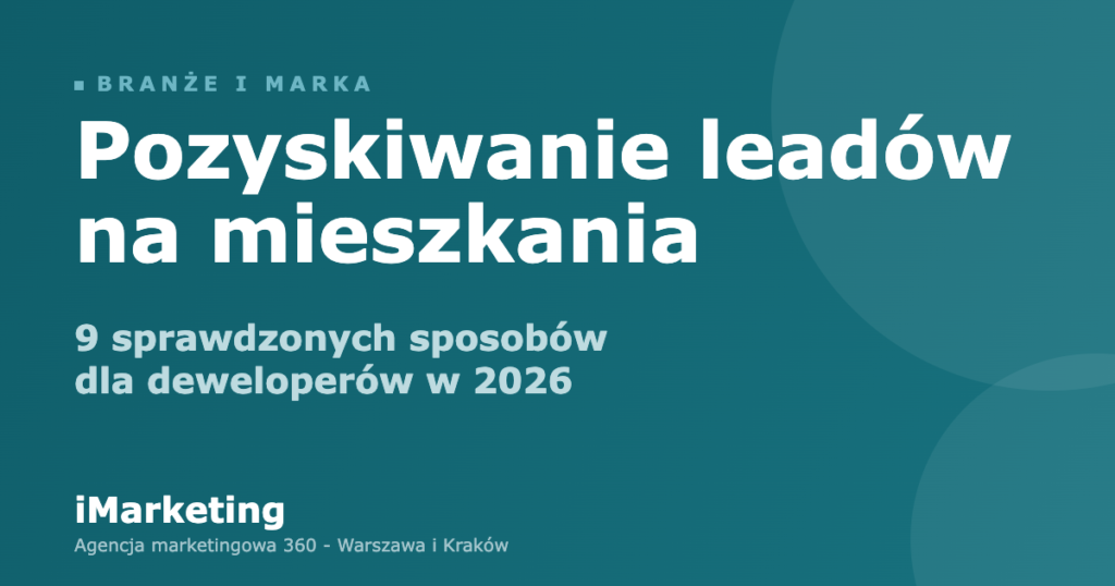 Pozyskiwanie leadów na mieszkania - marketing dla deweloperów