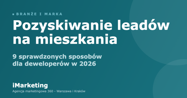 Pozyskiwanie leadów na mieszkania - marketing dla deweloperów