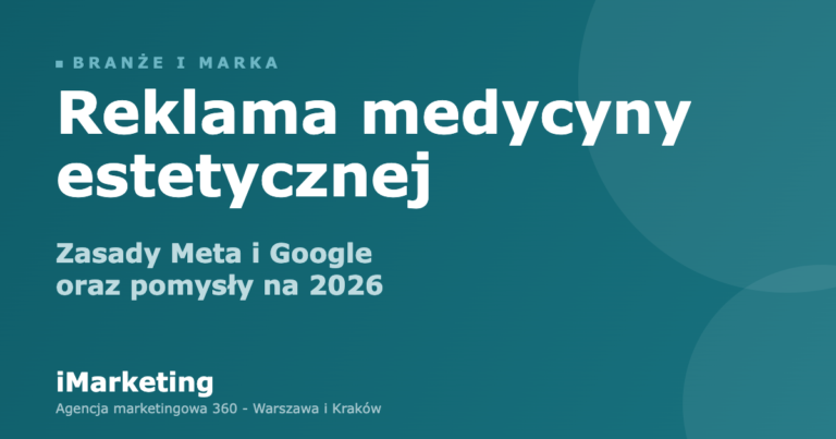 Reklama medycyny estetycznej - zasady Meta i Google 2026