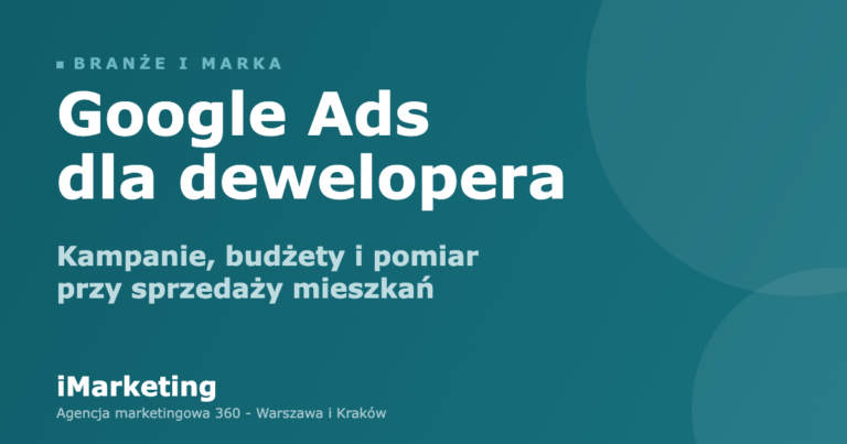 Google Ads dla dewelopera - kampanie na sprzedaż mieszkań