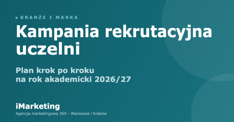 Kampania rekrutacyjna uczelni - plan krok po kroku