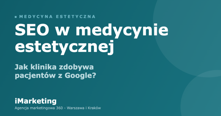 SEO w medycynie estetycznej - jak klinika zdobywa pacjentów z Google