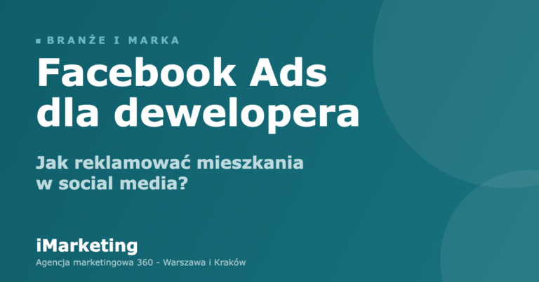 Facebook Ads dla dewelopera - reklama mieszkań w social media